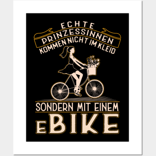 Echte Prinzessinnen Kommen Nicht Im Kleid Sondern E-Bike Posters and Art